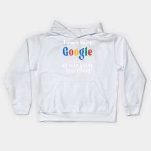 i dont need google Kids Hoodie